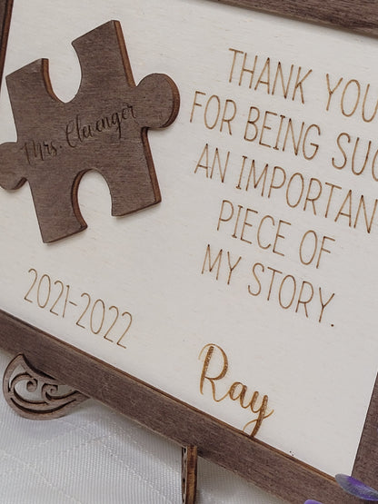 Teacher Appreciation, Thank you for being an important piece of my story