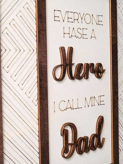 Everyone Has a Hero | I Call Mine Dad | Father's Day Gift
